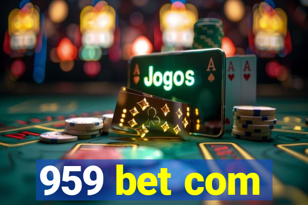 959 bet com